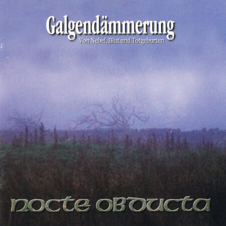 Nocte Obducta (DEU) – Galgendämmerung - Von Nebel, Blut Und Totgeburten CD